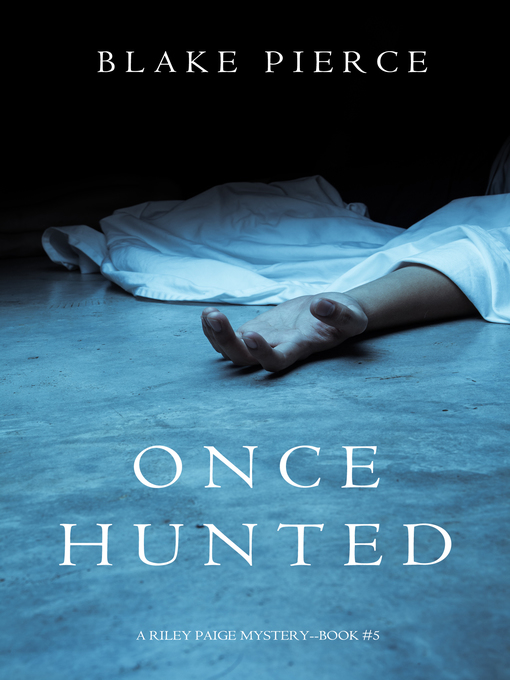Title details for Once Hunted by Blake Pierce - Available